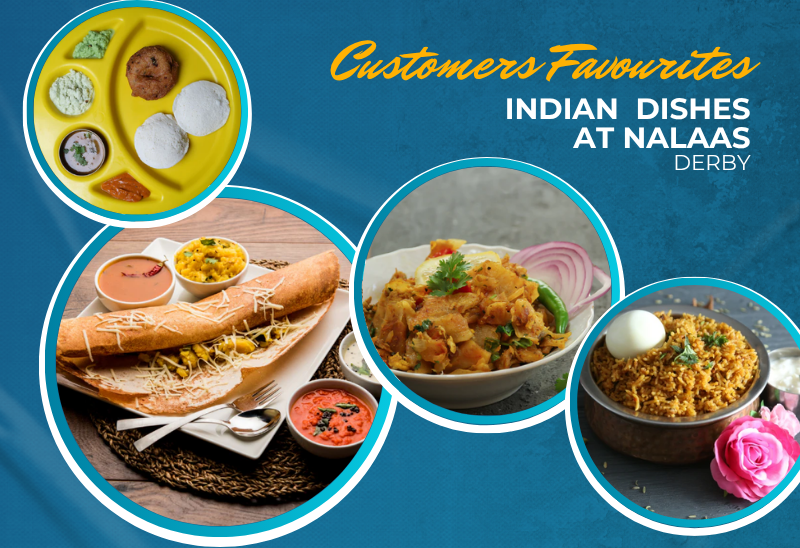 CUSTOMER FAVOURITES: MOST-LOVED INDIAN DISHES AT NALAAS DERBY
